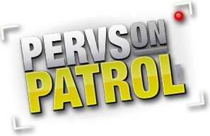 Pervs on Patrol